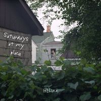 Helixx - Saturdays at my place.