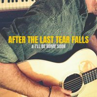 Andrew Osenga - After The Last Tear Falls & I’ll Be Home Soon