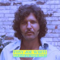 Tony Joe White - Hold on to Your Hiney