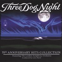 Three Dog Night - 35th Anniversary Hits Collection