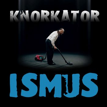 Knorkator - ISMUS