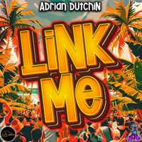 ADRIAN DUTCHIN - Link Me