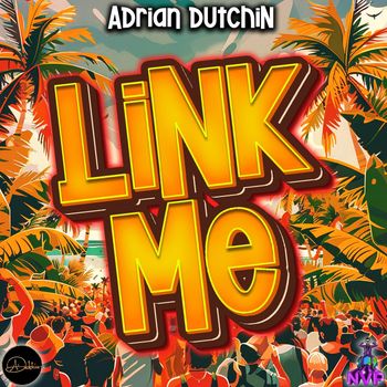 ADRIAN DUTCHIN - Link Me