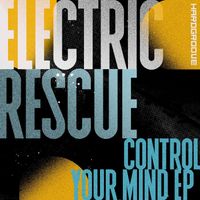 Electric Rescue - Control Your Mind EP