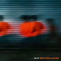 SLR - Better Lover