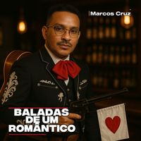 Marcos Cruz - Baladas de um Romantico