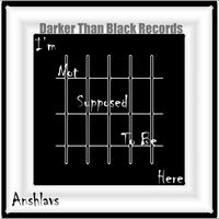 Anshlavs - I'm Not Suppossed To Be Here