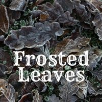 Jonathan Miller - Frosted Leaves
