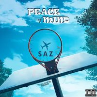 SAZ - Peace Of Mind (Explicit)