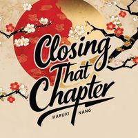 Haruki Nang (feat. ZhenYu) - Closing That Chapter