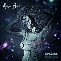 Michael Arkk - Special (Whitelight Mix)