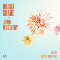 Booka Shade, Jono McCleery - Save Me (Casper Cole Remix)