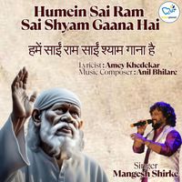 Mangesh Shirke - Humein Sai Ram Sai Shyam Gaana Hai
