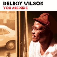 Delroy Wilson - You Are Mine (You Must Come Back)