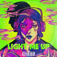CHESS - Light Me Up