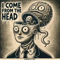 KEMISTRY - I Come from the Head
