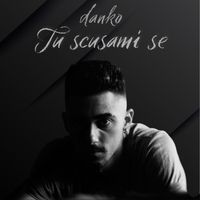 Danko - Tu scusami se