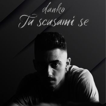 Danko - Tu scusami se