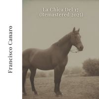 Francisco Canaro - La Chica Del 17 (Remastered 2025)