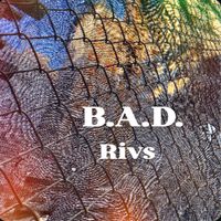 Rivs - B.A.D.