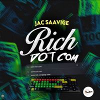 Jac Saavige - Rich Dot Com (Explicit)