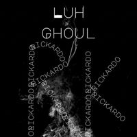 Rickardo - Luh Ghoul (Explicit)