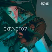 ESME - Davvero?