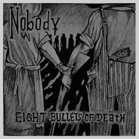 Nobody - Eight Bullets of Death
