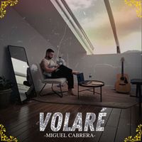Miguel Cabrera - Volaré