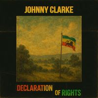 Johnny Clarke - Declaration Of Rights (Re-recorded)