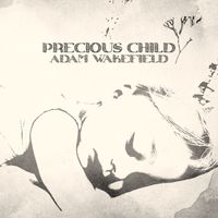 Adam Wakefield - Precious Child