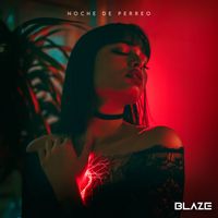 Blaze - NOCHE DE PERREO