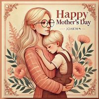 Joakim% - Happy Mother's Day