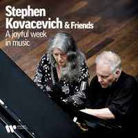 Stephen Kovacevich - Stephen Kovacevich & Friends - A Joyful Week in Music