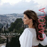 Carola - Via Dolorosa, Maria Magdalenas kärlek