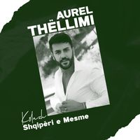 Aurel Thellimi - Kolazh Shqipëri e mesme