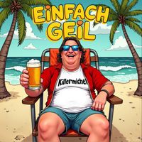 Killermichel - Einfach Geil
