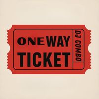 DJ Combo - One Way Ticket (Mixes)