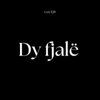 Luiz Ejlli - Dy Fjalë