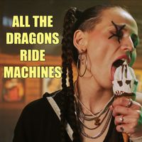 Chipper - All The Dragons Ride Machines