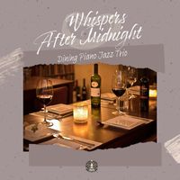 DJ LEE - Whispers After Midnight (Dining Piano Jazz Trio)