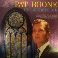 Pat Boone - He Leadeth Me (2020 Digitally Remastered)