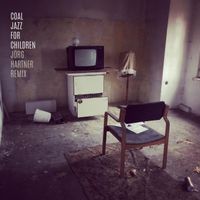 Coal - Jazz for Children (Jörg Hartner Remix)