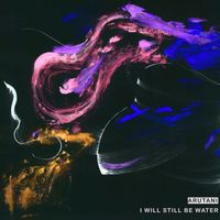 Arutani - I Will Still Be Water - EP