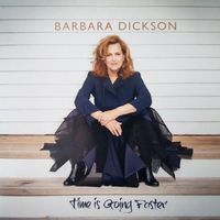 Barbara Dickson - Time Is Going Faster