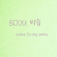 Bijou - Come to my arms