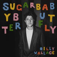 Oilly Wallace - Sugar Baby Butterfly (Explicit)