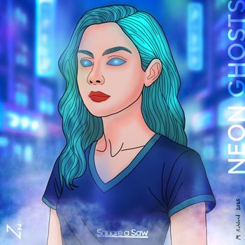 Square a Saw - Neon Ghosts