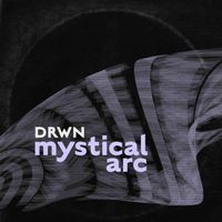 DRWN. - mystical arc