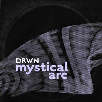 DRWN. - mystical arc